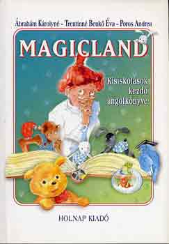 Ábrahámné-Trentinné-Poros A.: Magicland (kisiskolások kezdő angolkönyve)
