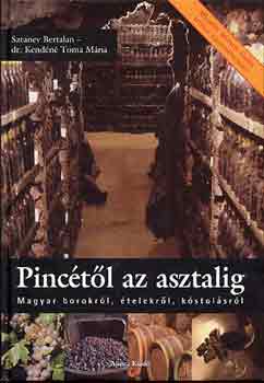 Sztanev Bertalan; Dr. Kendéné Toma Mária: Pincétől az asztalig