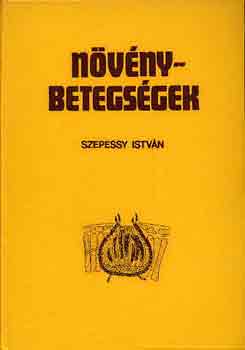 Szepessy István: Növénybetegségek