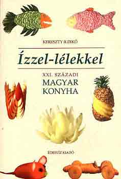 Kereszty Ildikó: Ízzel-lélekkel