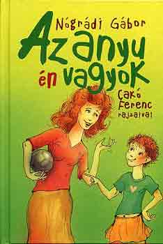 Nógrádi Gábor: Az anyu én vagyok!