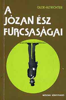 Gilde-Altrichter: A józan ész furcsaságai