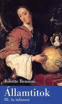Juliette Benzoni: Államtitok III: Az infánsnő