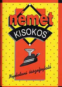 Maros Judit-Szitnyainé G. Éva: Német kisokos (nyelvtani összefoglaló)