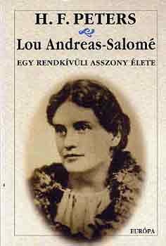 H.F. Peters: Lou Andreas-Salomé - Egy rendkívüli asszony élete