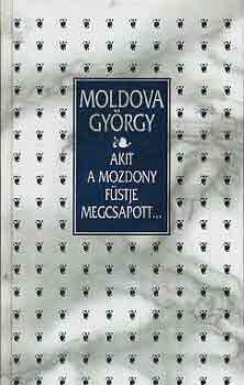 Moldova György: Akit a mozdony füstje megcsapott