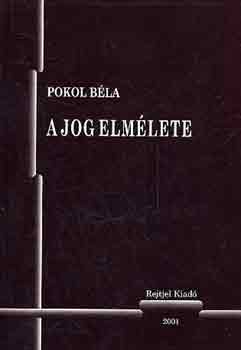 Pokol Béla: A jog elmélete
