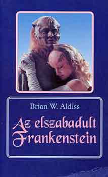 Brian W. Aldiss: Az elszabadult Frankenstein