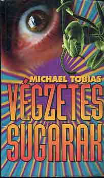 Michael Tobias: Végzetes sugarak