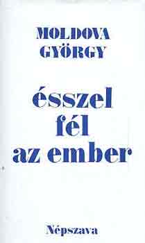 Moldova György: Ésszel fél az ember