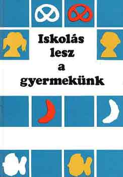 Szabó Pál (szerk.): Iskolás lesz a gyermekünk