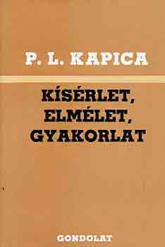 P.L. Kapica: Kísérlet, elmélet, gyakorlat