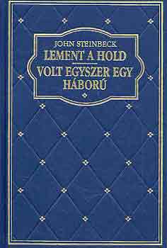 John Steinbeck: Lement a hold-Volt egyszer egy háború