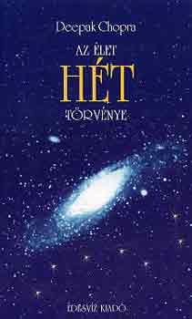 Deepak Chopra: Az élet hét törvénye