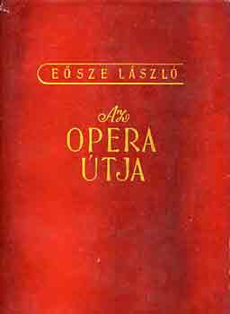 Eősze László: Az opera útja