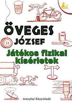 Öveges József: Játékos fizikai kísérletek