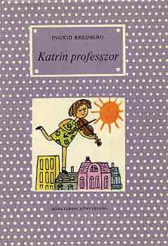 Ingrid Bredberg: Katrin professzor