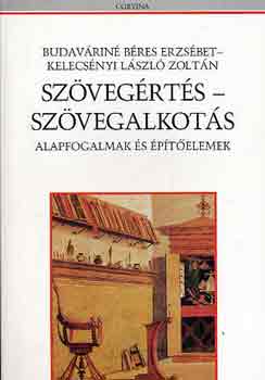 Budaváriné B.E.-Kelecsényi L.: Szövegértés-szövegalkotás (alapfogalmak és építőelemek)
