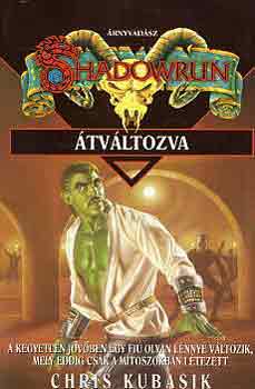 Chris Kubasik: Shadowrun: Átváltozva