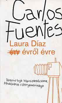 Carlos Fuentes: Laura Díaz évről évre