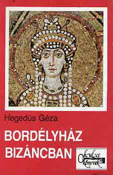 Hegedűs Géza: Bordélyház Bizáncban