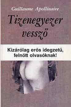 Guillaume Apollinaire: Tizenegyezer vessző