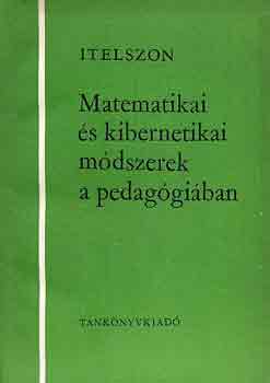 Itelszon: Matematikai és kibernetikai módszerek a pedagógiában.