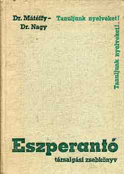 Dr. Mátéffy -Dr. Nagy: Eszperantó társalgási zsebkönyv