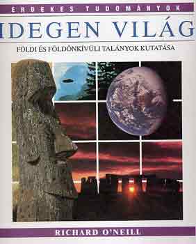 Richard O'Neill: Idegen világ (érdekes tudományok)
