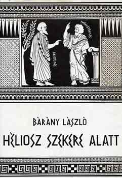 Bárány László: Héliosz szekere alatt