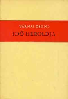 VÁRNAI ZSENI: Idő Heroldja