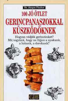 Jürgen Dr. Fischer: 100 jó ötlet gerincpanaszokkal küszködőknek