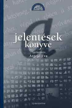 Argejó Éva: Jelentések könyve