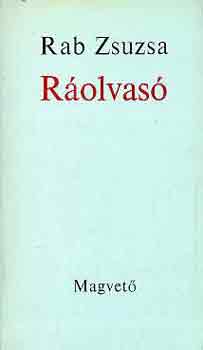 Rab Zsuzsa: Ráolvasó
