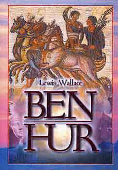 Lewis Wallace: Ben Hur