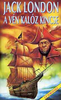 Jack London: A vén kalóz kincse