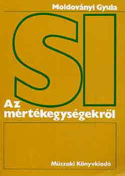 Moldoványi Gyula: Az SI mértékegységekről