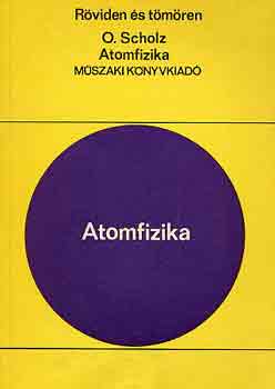 Oskar Scholz: Atomfizika (röviden és tömören)