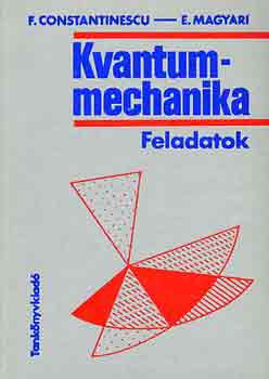 Constantinescu-Magyari: Kvantummechanika (feladatok)