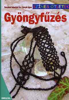 Hornyákné Sebestyén-Hornyák Á.: Gyöngyfűzés (színes ötletek)