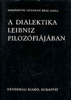 Simonovits Istvánné Beke Anna: A dialektika Leibniz filozófiájában