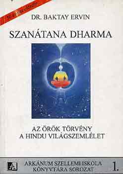 Dr. Baktay Ervin: Szanátana Dharma (az örök törvény, a hindu világszemlélet)