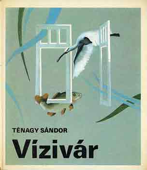 Ténagy Sándor: Vízivár