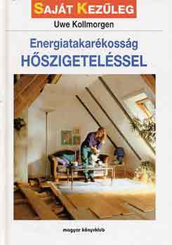 Uwe Kollmorgen: Energiatakarékosság Hőszigeteléssel
