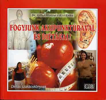 G.-Kiss Erika Myriam: Fogyjunk akupunktúrával és diétával!