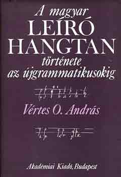 Vértes O. András: A magyar leíró hangtan története az újgrammatikusokig