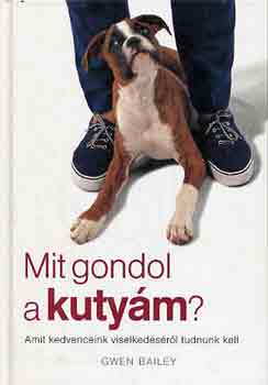 Gwen Bailey: Mit gondol a kutyám?