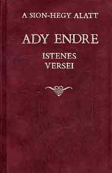 Ady Endre: A Sion-hegy alatt: Ady Endre istenes versei