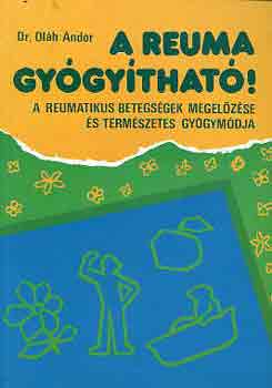 Dr. Oláh Andor: A reuma gyógyítható!