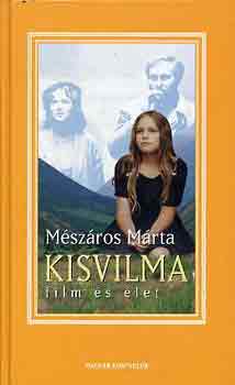 Mészáros Márta: Kisvilma (film és élet)